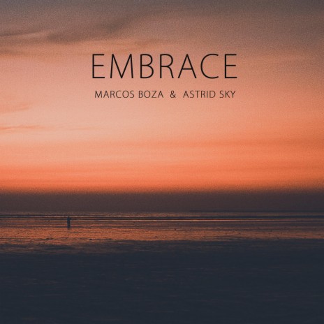 Embrace ft. Marcos Boza | Boomplay Music