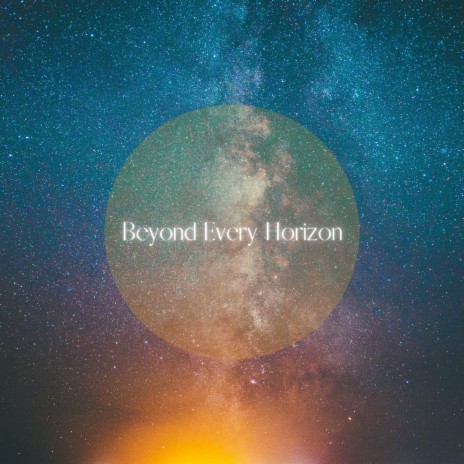 Beyond Every Horizon ft. Alien Cake Music | Boomplay Music