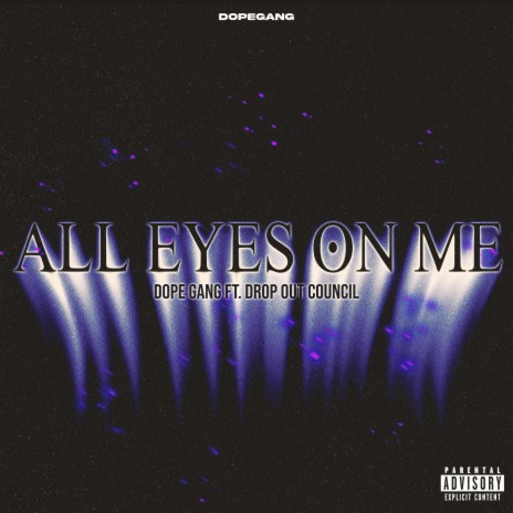 ALL EYEZ ON ME ft. DROP OUT COUNCIL | Boomplay Music