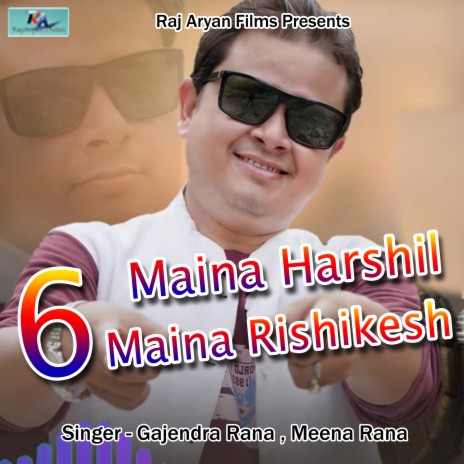 6 Maina Harsil 6 Maina Rishikesh ft. Meena Rana | Boomplay Music