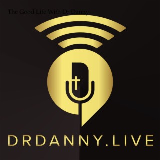 THE GOOD LIFE WITH DR. DANNY - “TAD WEISS - 25 METERS TO GOD”