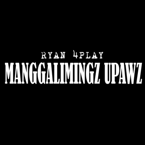 Manggalimingz Upawz | Boomplay Music