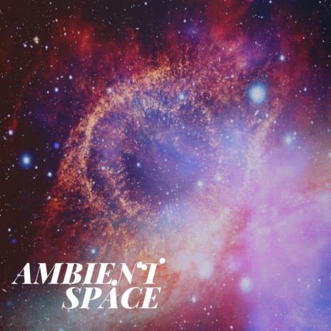 Ambient Space Music | Boomplay Music
