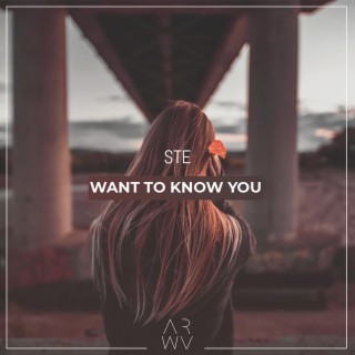 Want To Know You