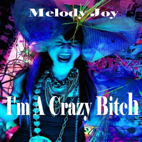 I'm a Crazy Bitch | Boomplay Music