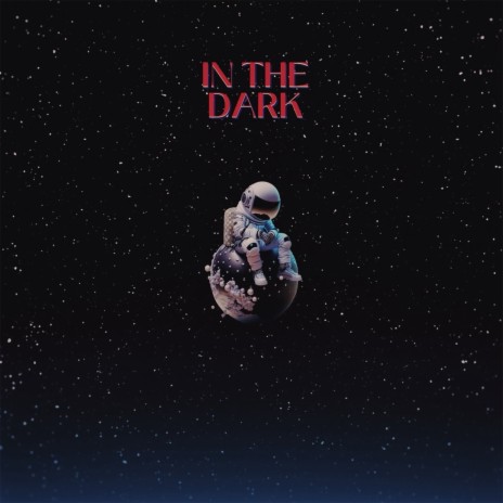 In The Dark | Boomplay Music