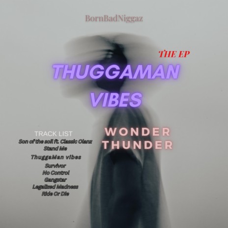 ThuggaMan Vibes