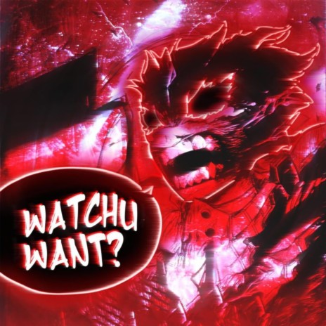 WATCHU WANT? ft. WHYTYLXR & NIKKO | Boomplay Music