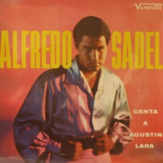 Alfredo Sadel Canta a Agustin Lara