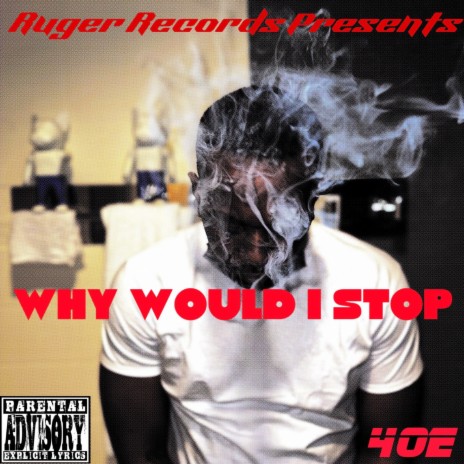 Why Would I StoP | Boomplay Music
