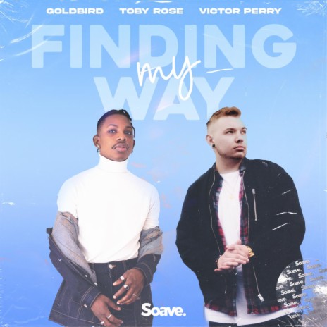 Finding My Way ft. Toby Rose & Victor Perry | Boomplay Music