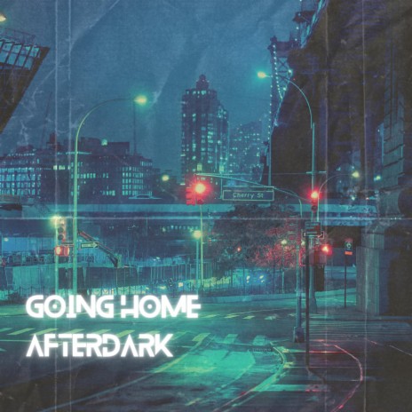 going home afterdark | Boomplay Music