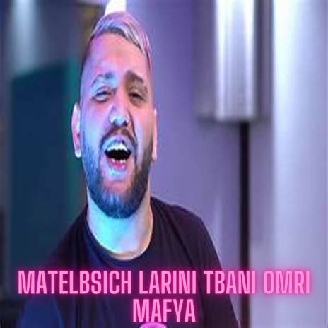 matelbsich larini tbani omri mafya (live) | Boomplay Music