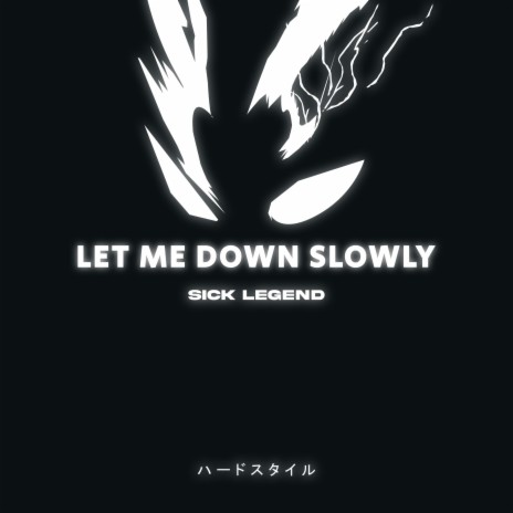 LET ME DOWN SLOWLY HARDSTYLE SPED UP REMIX | Boomplay Music