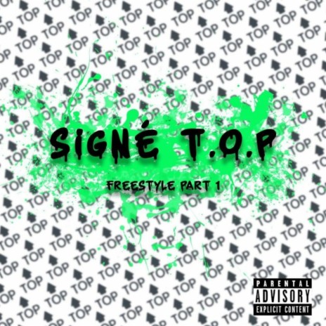 Signé T.O.P (Freestyle) part1 | Boomplay Music
