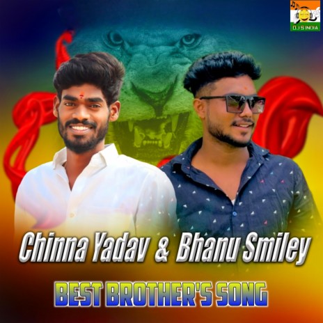 Chinna Yadav & Bhanu Smiley Best Brothers Song ft. Sai Kiran Gogikar | Boomplay Music