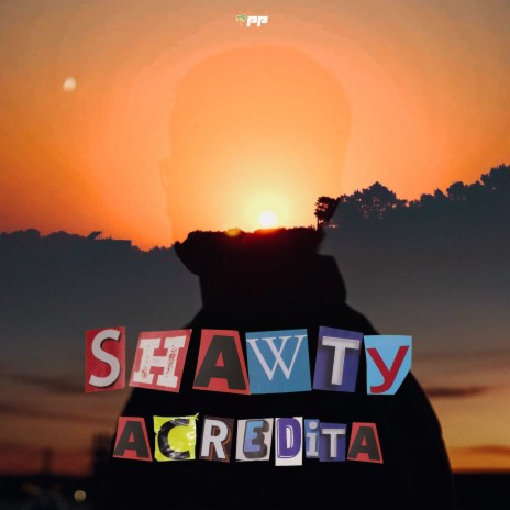 Shawty Acredita | Boomplay Music