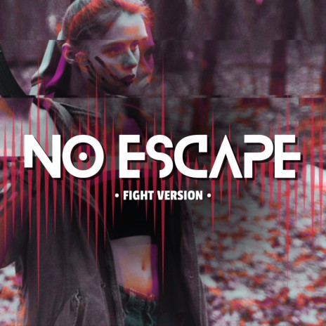 No Escape (Fight Version) | Boomplay Music
