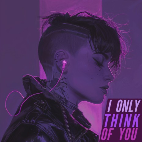 I Only Think Of You | Boomplay Music