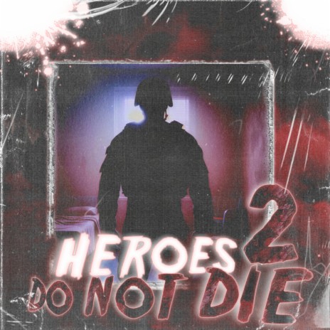 Heroes Do Not Die 2 | Boomplay Music
