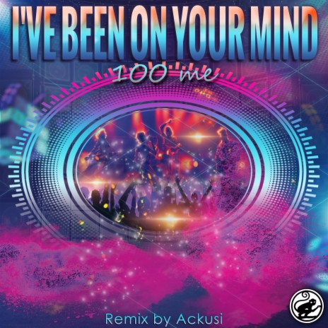 I've Been On Your Mind (Ackusi Remix) ft. Ackusi