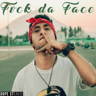 Fvck da Face (feat. Remmi Shootmissile & R.I.P)