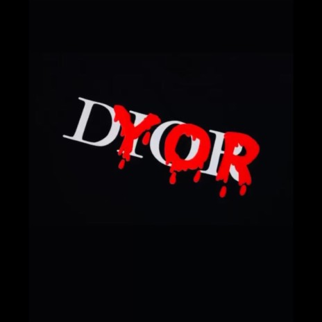 Dyor (Leaked draft) | Boomplay Music