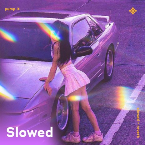 pump it - slowed + reverb ft. twilight & Tazzy | Boomplay Music