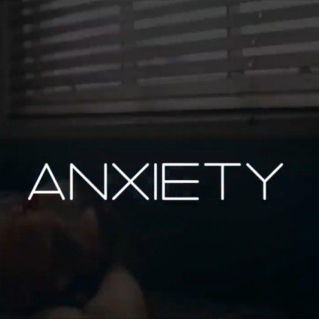 Anxiety ft. Noah Fonoti