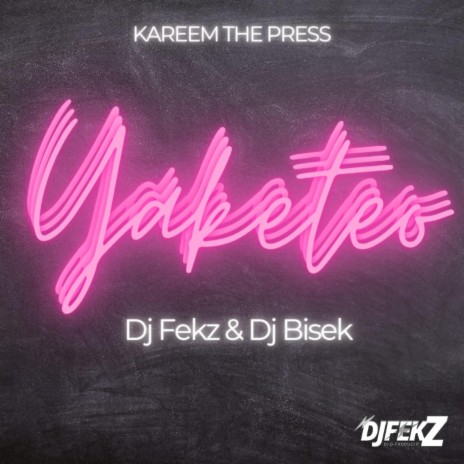 Yaketeo ft. Kareem The Preess & Dj Bisek | Boomplay Music
