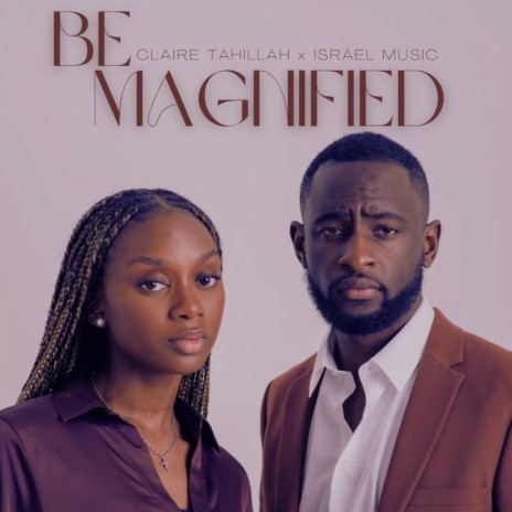 Be Magnified (Live from Warehouse Worship UK) ft. Israel Music | Boomplay Music