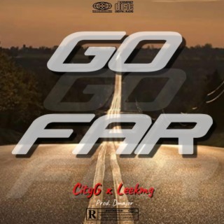 Go far