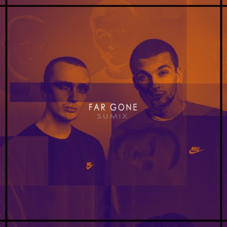 Far Gone ft. Sumix | Boomplay Music