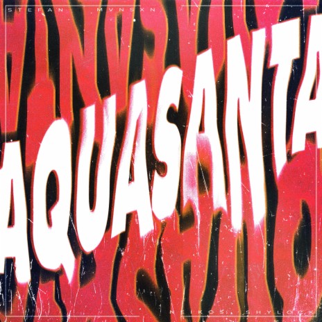 AQUASANTA ft. Mvnsxn, Shylock, Neikos & MAN$ON | Boomplay Music