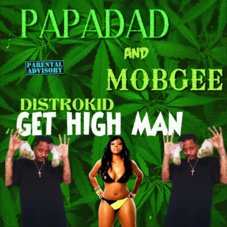 GET HIGH MAN ft. MOBGEE | Boomplay Music