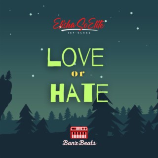Love or Hate (Elisha So Elite)