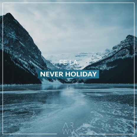 Never Holiday | Boomplay Music