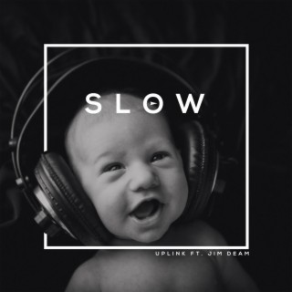 Slow (feat. Jim Deam)