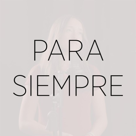 Para Siempre (Cover) | Boomplay Music