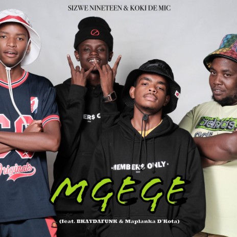 Mgege ft. Koki The Mic, BKAYDAFUNK & Maplanka D’Kota | Boomplay Music