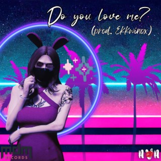 Do You Love Me ft. Ekkwinox lyrics | Boomplay Music