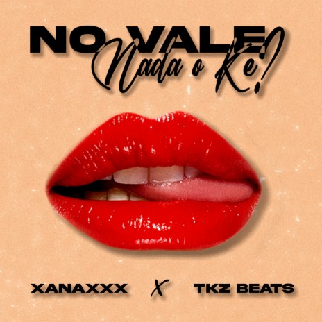 No Vale Nada o Ke? ft. TKZ Beats | Boomplay Music