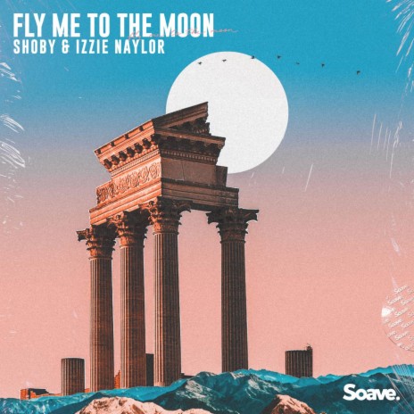 Fly Me to the Moon ft. Izzie Naylor | Boomplay Music