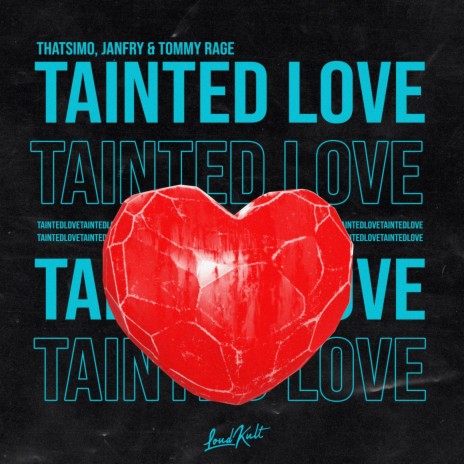 Tainted Love (Slowed & Reverb) ft. JANFRY & Tommy Rage | Boomplay Music