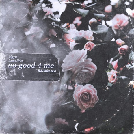 no good 4 me ft. Lame.Wav & Esydia | Boomplay Music