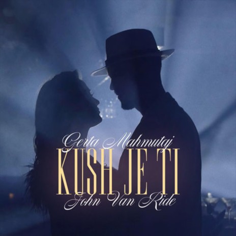 Kush Je Ti ft. John Van Ride | Boomplay Music