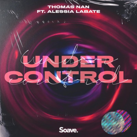 Under Control (feat. Alessia Labate) | Boomplay Music
