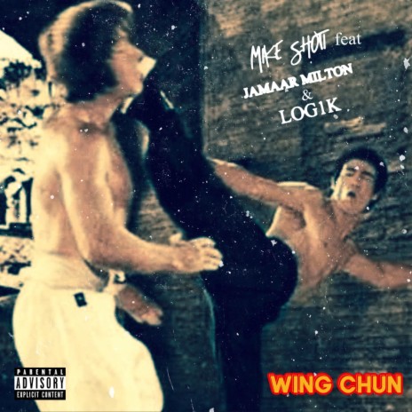 Wing Chun ft. Jamaar Milton & Log1k