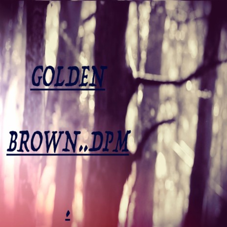 GOLDEN BROWN.