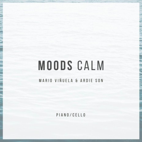 Moods Calm (Piano and cello) ft. Ardie Son